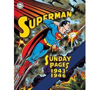 SUPERMAN: LE TAVOLE DOMENICALI DELLA GOLDEN AGE, VOL. 1 - 1943-1946