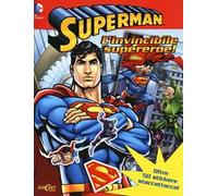 Superman l'invincibile supereroe. Con adesivi. Ediz. illustrata