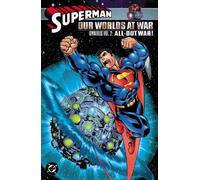 Superman: Our Worlds at War Omnibus Vol. 2: All-Out War!