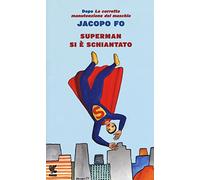 Superman si è schiantato