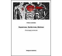 Superman, Spiderman, Batman. Personaggi parmenidei