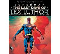 Mark Waid Bryan Hitch Superman: The Last Days of Lex Luthor (Copertina rigida)