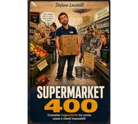 SUPERMARKET 400: Antropologia minima di un luogo massimo