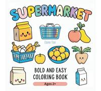 Supermarket: A Bold and Easy Coloring Book Featuring Cute Kawaii Groceries, Household Items, and Shopping Scenes for Kids and Adults