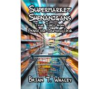 Supermarket Shenanigans: True Tales from Behind the Courtesy Desk