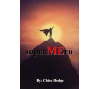 superMEro: Tapping Into Your Own SuperPower