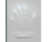 Supernatural America: The Paranormal in American Art