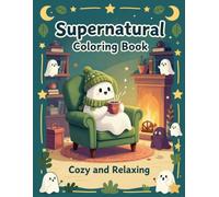 Supernatural Coloring Book: 40 Cozy and Relaxing Spooky Buddies and Their Spaces