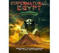 Supernatural Egypt - Secret Knowledge of the Ancients (DVD) Various