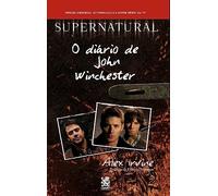 supernatural o diario de john winchester por alex irvine