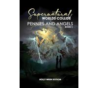 SUPERNATURAL WORLDS COLLIDE: Pennies and Angels Book 1