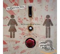 Supernichts - Immer Wenn Ich Musst Du