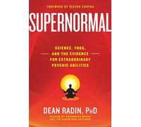 Supernormal [Lingua Inglese]: Science, Yoga, and the Evidence for Extraordinary Psychic Abilities