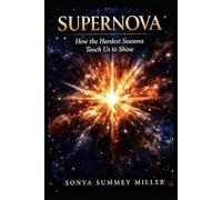 Supernova: How the Hardest Seasons Teach Us to Shine