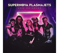 Supernova Plasmajets Now Or Never Album