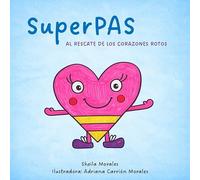 SuperPAS: Al rescate de los corazones rotos: 1