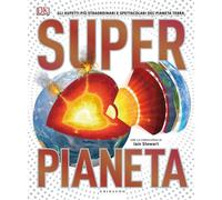 Superpianeta. Gli aspetti più straordinari e spettacolari del pianeta Terra [Har