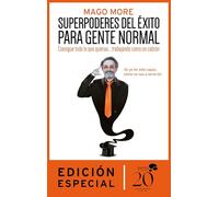 Superpoderes del éxito para gente normal: Consigue todo lo que quieras... trabajando como un cabrón