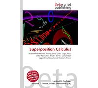 Superposition Calculus: Automated Theorem Proving, First- Order Logic, First- Order Resolution, Knuth- Bendix Completion Algorithm, E Equational Theorem Prover