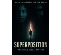 Superposition: When the Observer is the Story: 2
