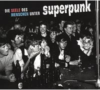 SUPERPUNK - DIE SEELE DES MENSCHEN UN
