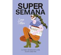 Supersemana: La mejor semana de tu vida ocurre cada mes
