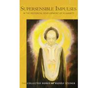 Supersensible Impulses: in the Historical Development of Humanity
