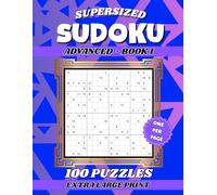 Supersized Advanced Sudoku for Seniors: 100 Extra Large Print Challenging Activity Puzzles for Adults to Boost Brain Health Without Eye Strain
