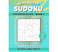 Supersized Intermediate Sudoku For Seniors: 100 Extra Large Print Brain Boosting Puzzles for Adults to Relax and Improve Cognitive Function