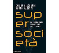 Supersocietà. Ha ancora senso scommettere sulla libertà?
