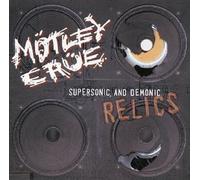 Supersonic & Demonic Relics by Motley Crue