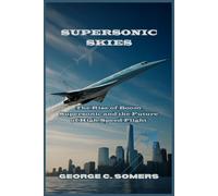 Supersonic Skies: The Rise of Boom Supersonic and the Future of High-Speed Flight
