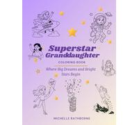 Superstar Granddaughter Coloring Book: Where big dreams and bright stars begin