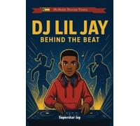 Superstar Jay Hedd DJ Lil Jay: Behind the Beat: 4 (McBride Stories (Tascabile)