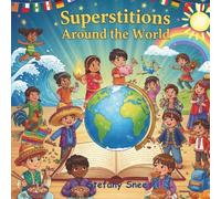 Superstitions Around the World: Magical Stories of Luck, Culture, and Curiosity for Children