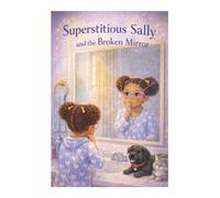 Superstitious Sally and the Broken Mirror