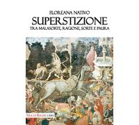 Superstizione. Tra malasorte, ragione, sorte e paura