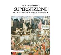 Superstizione. Tra malasorte, ragione, sorte e paura