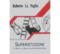 Superstizioni. Il gatto, la scala e altre superstizioni