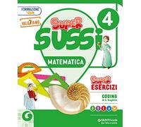 SuperSussi. Scientifico. Con Matematica, Scienze e Tecnologia, Quaderno delle esperienze per la valutazione di matematica, scienze e tecnologia 4-5. ... Con e-book. Con espansione online (Vol. 1)