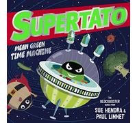 Supertato: Mean Green Time Machine: A brand-new adventure in the blockbuster series!
