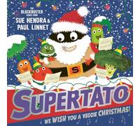 Supertato: We Wish You a Veggie Christmas! : Volume 14: The brand new funny and festive picture book in the bestselling Supertato series - the perfect Christmas gift for toddlers and children aged 3+