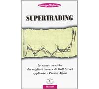 Supertrading. Le nuove tecniche dei migliori traders di Wall Street applicate a piazza Affari