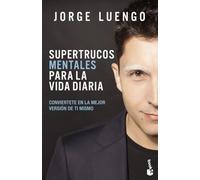 Supertrucos mentales para la vida diaria: Descubre de lo que eres capaz: 1