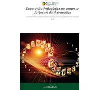 Supervisão Pedagógica no contexto do Ensino da Matemática: Conhecimentos relacionados às práticas dos professores em sala de aula