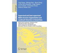 Supervised and Semi-supervised Multi-structure Segmentation and Landmark Detection in Dental Data: Miccai 2024 Challenges: Toothfairy 2024, ... Morocco, October 6, 2024, Proceedings: 15571