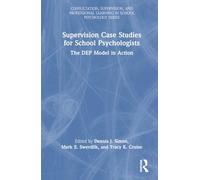 Supervision Case Studies for School Psychologists: The DEP Model in Action