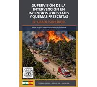 SUPERVISIÓN DE LA INTERVENCIÓN EN INCENDIOS FORESTALES Y QUEMAS PRESCRITAS