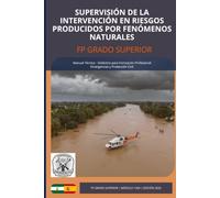 Supervisión de la Intervención en Riesgos Producidos por Fenómenos Naturales: FP GRADO SUPERIOR