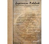 Supervision Notebook with Continued Professional Development Log and Notes: For counsellors and Therapists to log supervision and CPD in one place